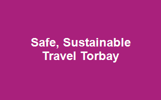 Safe, Sustainable Travel Torbay